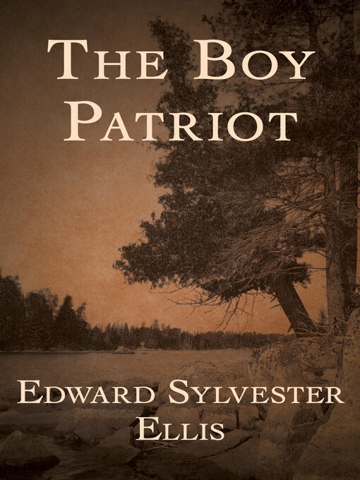 Title details for The Boy Patriot by Edward Sylvester Ellis - Available